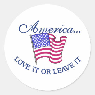 America... Love It or Leave It Classic Round Sticker