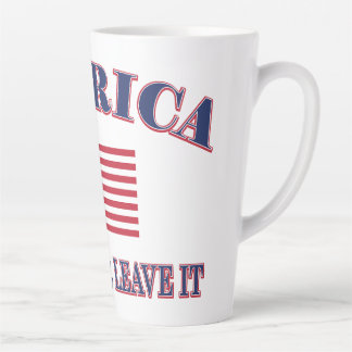 America Love It Or Leave It Latte Mug