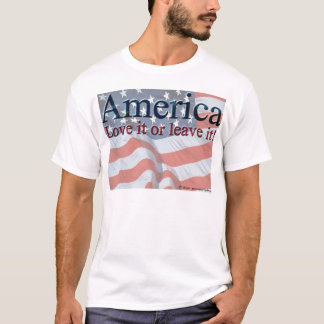 America, love it, or leave it T-Shirt