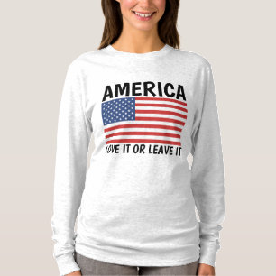AMERICA LOVE IT OR LEAVE IT T-Shirts