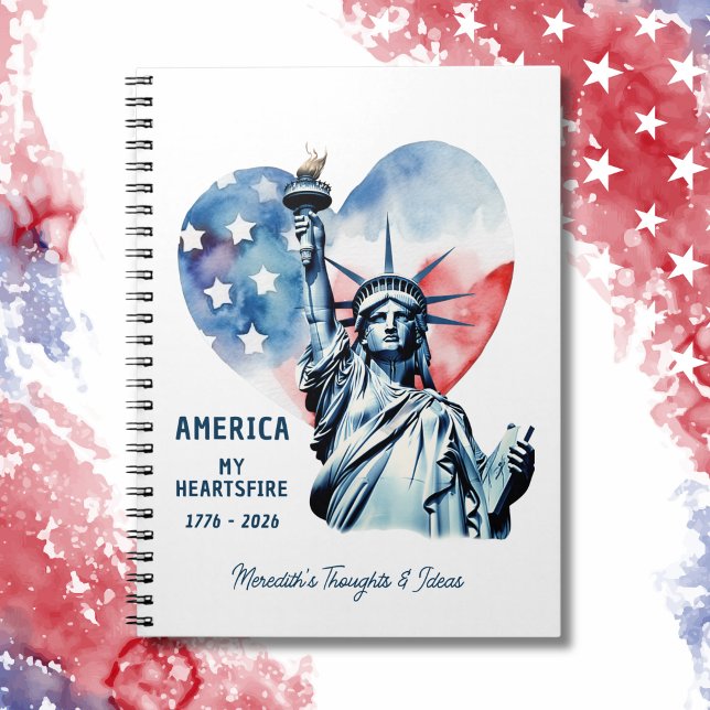 America My Heartsfire Personalised Patriotic Notebook (America My Heartsfire 1776-2026 250th Birthday Personalized Patriotic Notebook)