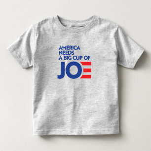 America Needs a Big Cup of Joe Toddler T-Shirt