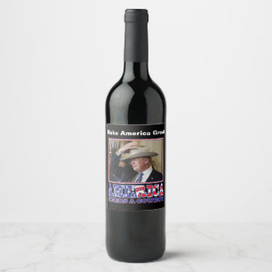 America needs a cowboy Trump 2020 Wine Label