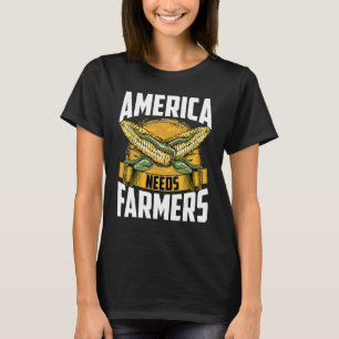 America Needs Farmers  Agriculture Farmer Corn Far T-Shirt
