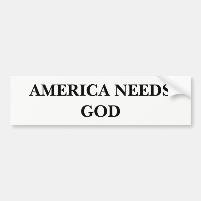 America Needs God Bumper Sticker (Front)