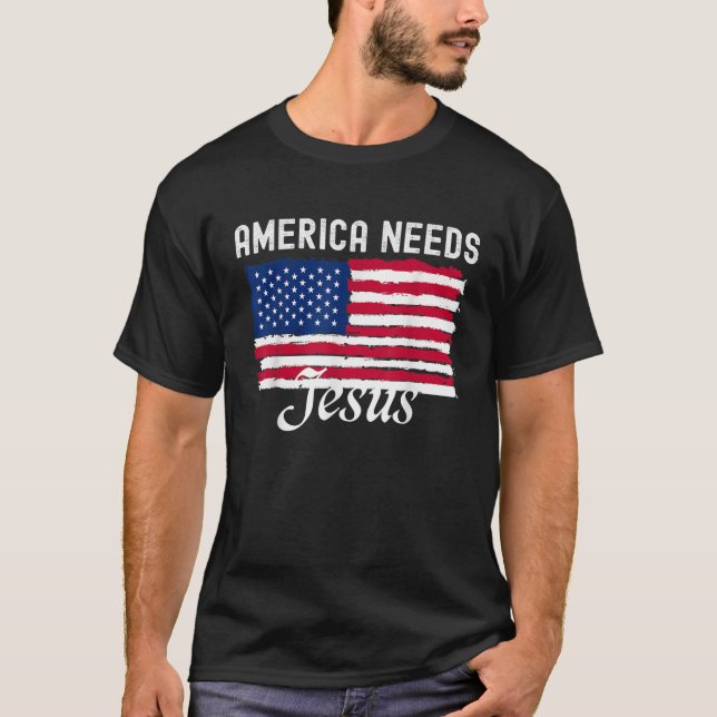 America Needs Jesus American Love God Us Flag T-Shirt (Front)