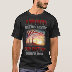 America Needs Jesus One Nation Under God T-Shirt