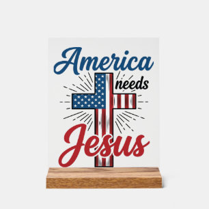 America Needs Jesus Patriotic Cross Shirt Design_1 Acrylic Sign