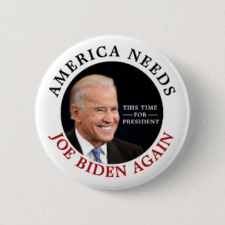 America needs Joe Biden Again 6 Cm Round Badge