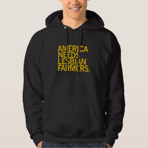 America Needs Lesbian Farmers Hoodie