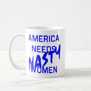 America Needs Nasty Women Coffee Mug