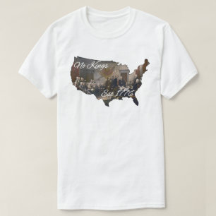 America No Kings Est 1776 T-Shirt