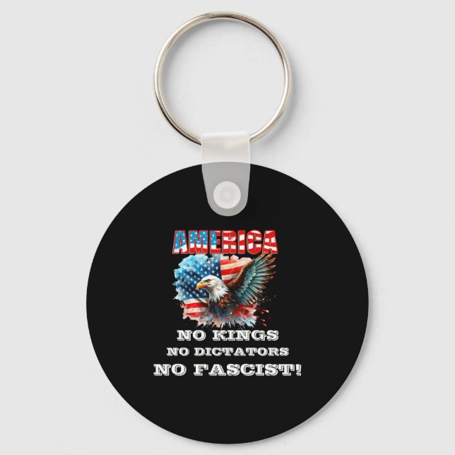 America No Kings No Dictators No Fascist  Key Ring (Front)