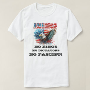 AMERICA NO KINGS NO DICTATORS NO FASCIST! T-Shirt