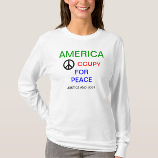 AMERICA OCCUPY FOR PEACE JUSTICE AND JOBS T-Shirt