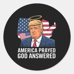 America Prayed God Answered Funny Donald Trump Classic Round Sticker