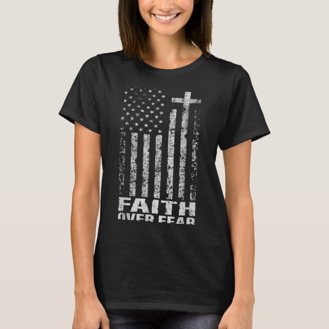 America Pride Us Flag Faith Over Fear Christian Bi T-Shirt (Front)