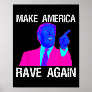 America Rave Again Funny Edm Trump  Poster