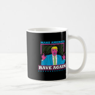America Rave Again Funny Trump Edm Shirt1  Coffee Mug