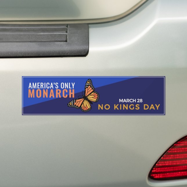 America’s Only Monarch | No Kings Day March 28 Bumper Sticker (On Car)