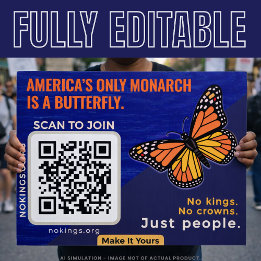 America’s Only Monarch: No Kings Day March 28 QR Garden Sign
