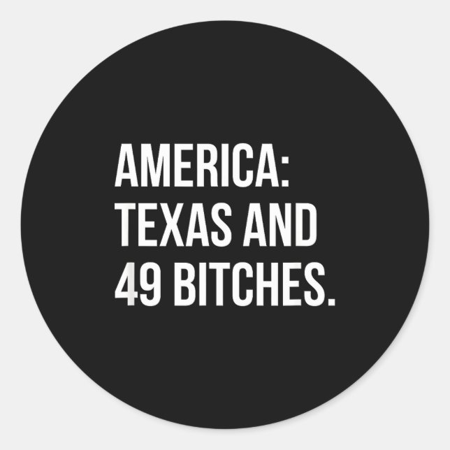 America Texas And 49 Es  Classic Round Sticker (Front)