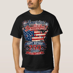 America the Beautiful! 250th Birthday  T-Shirt