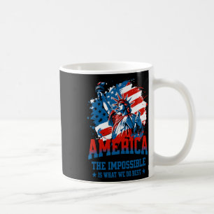 America The Impossible Is What We Do Best Usa  Coffee Mug