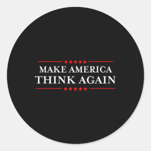 America Think Again Nasty Anti-hate Shirts Classic Round Sticker