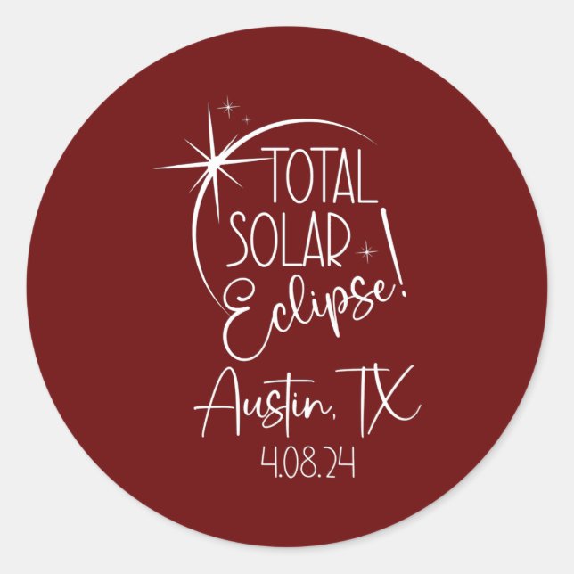 America Totality Austin TX Total Solar Eclipse Classic Round Sticker (Front)