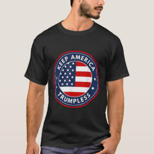 America Trumpless Funny Anti Trump 2024 Pro Democr T-Shirt