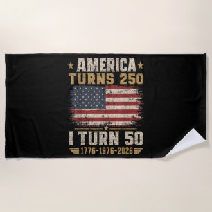 America Turns 250 I Turn 50 Beach Towel