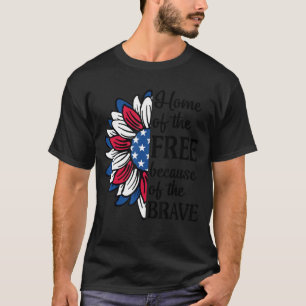 America Us Sunflower Home Of The Free Because Of T T-Shirt