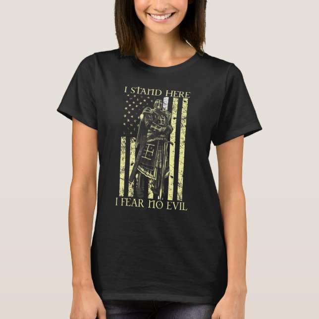 America Veteran Warrior Crusader I Stand Here I Fe T-Shirt (Front)