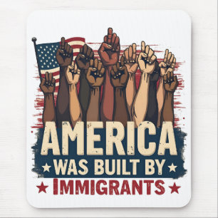 America Was Built by Immigrants Trump Democrats Mouse Mat