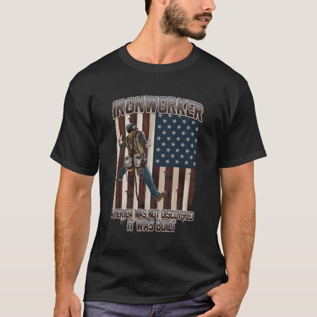 America Was Not Discoverd Usa Flag Ironworker T-Shirt (Front)