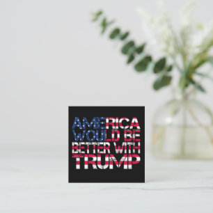 America Would Be Better With Trump Election 2024 Square Business Card