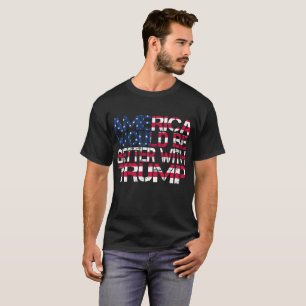America Would Be Better With Trump Election 2024 T-Shirt
