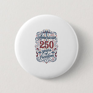 American 250 Years of Freedom Patriotic Shirt Desi 6 Cm Round Badge