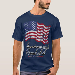 American and Proud of it! T-Shirt