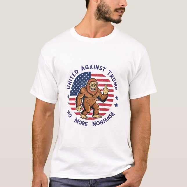 American Bigfoot United Against Trump T-Shirt (Front)