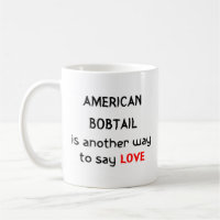 american bobtail love coffee mug
