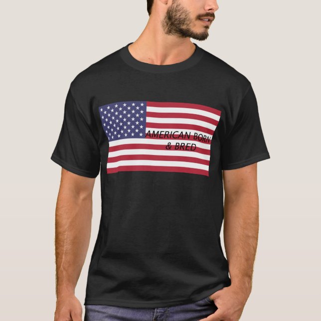 American Born & Bred T-Shirt (Front)