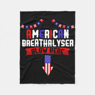 American Breathalyzer 4th Of July Blow Here Indepe Fleece Blanket