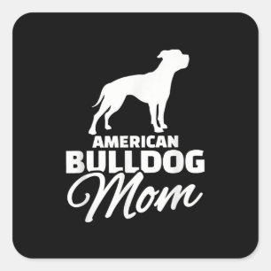 American Bulldog Mum Gifts For Bulldog Mum Square Sticker