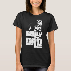 American Bully Bully Dad Dog Owner T-Shirt