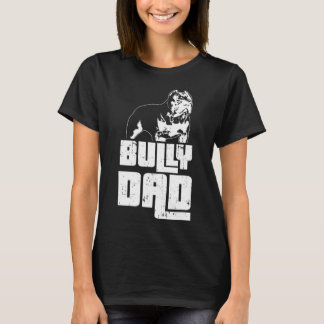 American Bully Bully Dad Dog Owner T-Shirt