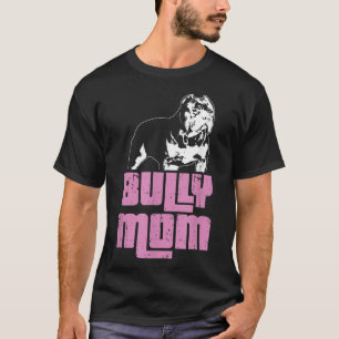 American Bully Bully Mum Dog Owner T-Shirt