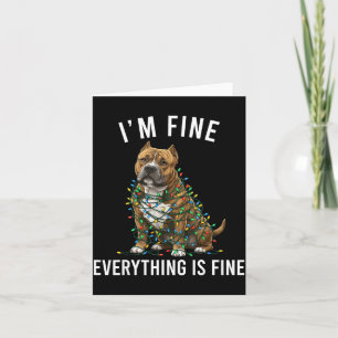 American Bully Christmas I'm Fine Everything Is Fi Card