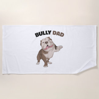 American Bully Dad Dog Owner Father Funny Men  Beach Towel
